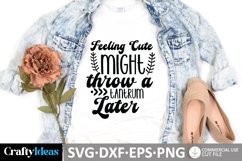 Feeling cute might throw a tantrum later SVG Product Image 1