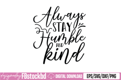 Always Stay Humble and Kind SVG Product Image 1
