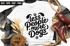 Less People More Dogs SVG - Dog t-shirt Design Product Image 1