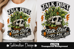 Talk Dirt To Me Skull Plant Sublimation Design Product Image 1