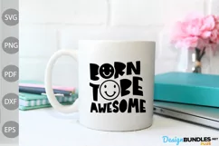 Born To Be Awesome SVG Design/ Baby Shirt SVG Cut Files Product Image 2