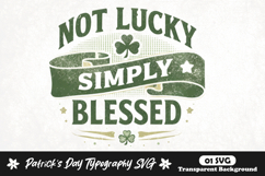Not lucky simply blessed st patrick's day svg design Product Image 1