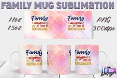 Family Mug Quotes Sublimation | Coffee 11 Oz | 15 Oz v.1 Product Image 14