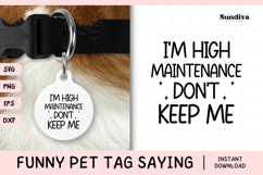 Funny Pet Tag Saying SVG | I'm High Maintenance Product Image 1