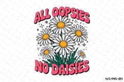 All Oopsies No Daisies Svg | Svg File for Cricut | Shirt Svg Product Image 3