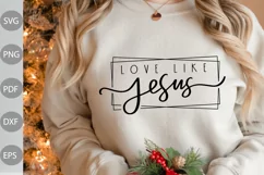 Christian Quote SVG Cut Files / Love Like Jesus SVG Design Product Image 1