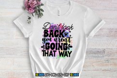 Don&#039;t look back you aren&#039;t going that way PNG Product Image 4