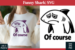 Funny shark SVG Tired Shark Sarcastic quote tshirt design Product Image 1