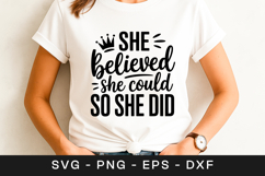 She Believed She Could So She Did Inspirational SVG PNG Product Image 1