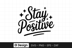 Stay Positive Inspirational Quote SVG PNG Product Image 1
