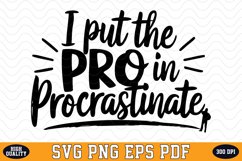 I Put the Pro in Procrastinate SVG | SVG Cut files Product Image 1