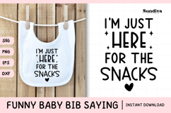 Funny Baby Bib Quote SVG | Im Just Here for the Snacks Product Image 1