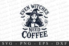 Even Witches Need Coffee Svg | Halloween Svg | Cricut Product Image 1
