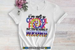 I&#039;m not a control freak but you&#039;re doing it wrong PNG Product Image 4