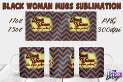 Black Woman Mug Quotes Sublimation | Coffee 11 Oz | 15 Oz v1 Product Image 14