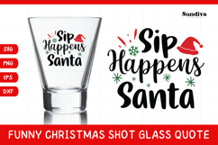 Funny Christmas Shot Glass Quote SVG | Sip Happens, Santa Product Image 1
