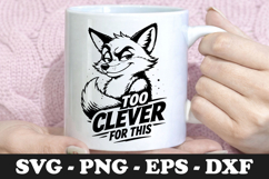 Too Clever For This | Fox SVG Mug Design Product Image 1