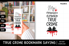 True Crime Bookmark Saying SVG | My Personality Product Image 1