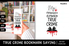 True Crime Bookmark Saying SVG | My Personality Product Image 1