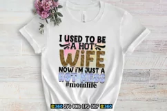 I used to be a hot wife now i'm just a hot mess #momlife PNG Product Image 4