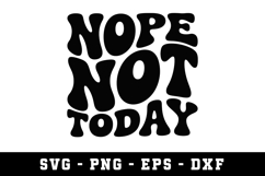 Nope Not Today Svg | SVG Cut files | Cricut Product Image 1