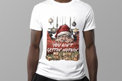 Funny Santa You Ain&#039;t Gettin&#039; Nothin&#039; Sublimation Png Product Image 3