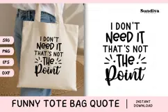 Funny Tote Bag Quote SVG | That's Not the Point Product Image 1