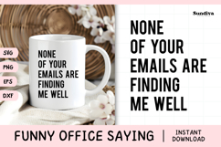 Funny Office Saying SVG | None Of Your Emails Product Image 1
