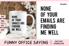 Funny Office Saying SVG | None Of Your Emails Product Image 1