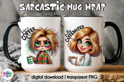 Sarcastic Coffee Mug Wrap | Both Side Funny Mug Wrap Product Image 1