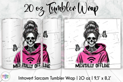 Sarcastic Skeleton Tumbler PNG, Mentally Offline PNG Product Image 1