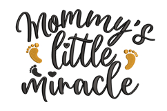 Mommy&#039;s Little Miracle - Baby Quote Embroidery Designs Product Image 1