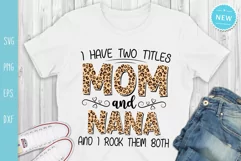 I Have Two Titles Mom and Nana and I Rock Them Both Svg Product Image 1