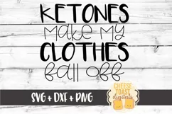 Ketones Make My Clothes Fall Off - Health SVG PNG DXF Files Product Image 2