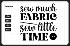 Funny Sewing Quote SVG For Sewist | Sew Much Fabric Product Image 4
