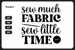 Funny Sewing Quote SVG For Sewist | Sew Much Fabric Product Image 4