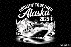 Cruisin&#039; Together Alaska 2025 svg | Svg Files for Cricut Product Image 1