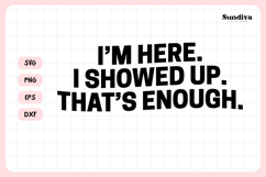 Funny Office Saying SVG | I&#039;m Here I Showed Up Product Image 3