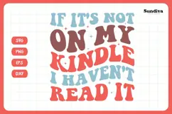 Kindle Lover - Reading Quote SVG | If It's Not On My Kindle Product Image 3