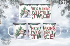 He's Making I've Mug Wrap Design-Christmas Dog Sublimation Product Image 1