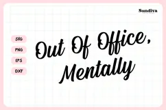 Funny Office Saying SVG | Out Of Office Mentally Product Image 3