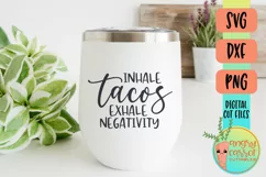 Funny Taco SVG, Inhale Tacos Exhale Negativity SVG Product Image 2
