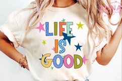 Life Is Good Digital File, Quote T-shirt Art, Positive PNG Product Image 1