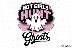 Hot Girls Hunt Ghosts Svg | Halloween Svg | Svg Cut Files Product Image 1