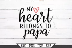 My Heart Belongs To Papa SVG Design Product Image 2