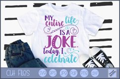 My Entire Life Is A Joke - SVG, Clipart, Printable Product Image 1