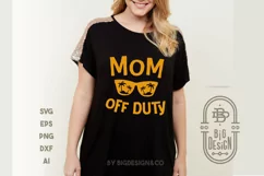 Mom SVG - Mom Off Duty SVG Cut File - Mother SVG Cut File Product Image 4