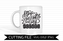 Stop Petting My Peeves - Hand Lettered SVG Product Image 1