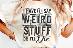 Funny Weird Stuff PNG Shirt Design Product Image 5