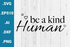 Be a kind Human Quote Sublimation Product Image 1